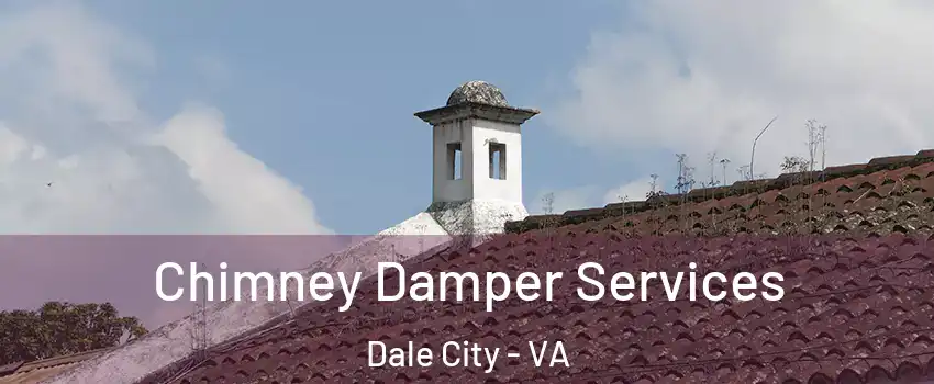  Chimney Damper Services Dale City - VA