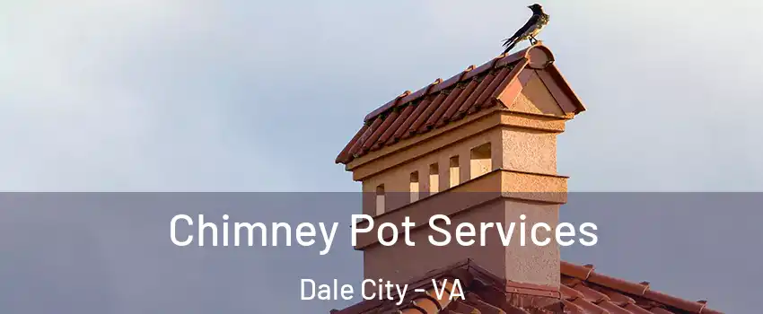  Chimney Pot Services Dale City - VA