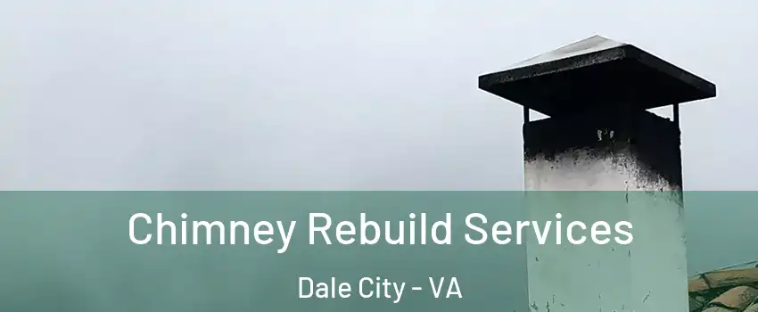  Chimney Rebuild Services Dale City - VA