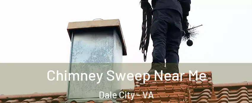  Chimney Sweep Near Me Dale City - VA