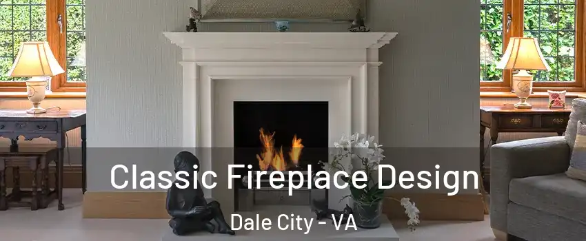 Classic Fireplace Design Dale City - VA
