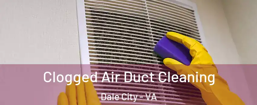 Clogged Air Duct Cleaning Dale City - VA