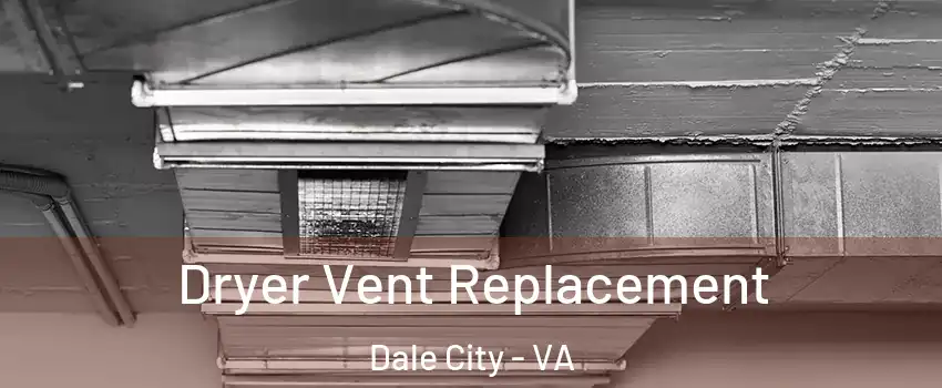  Dryer Vent Replacement Dale City - VA