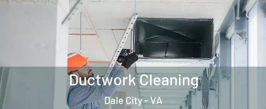  Ductwork Cleaning Dale City - VA