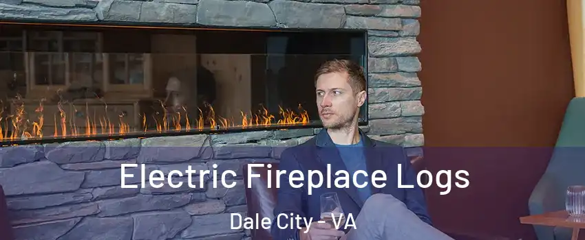  Electric Fireplace Logs Dale City - VA