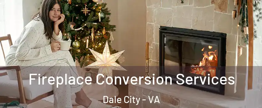  Fireplace Conversion Services Dale City - VA