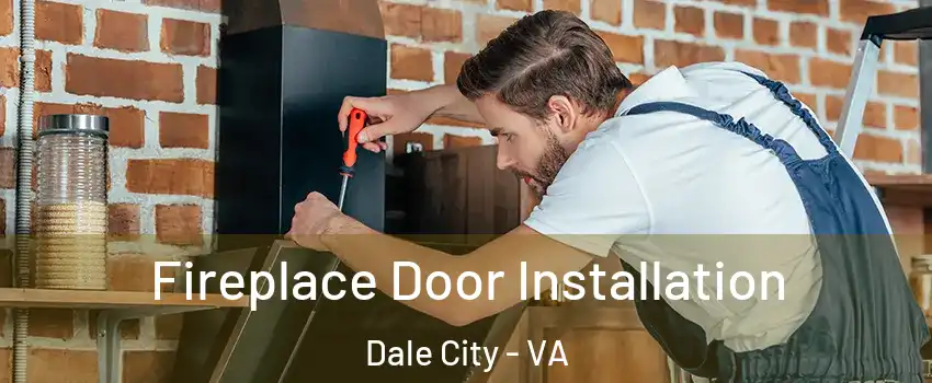  Fireplace Door Installation Dale City - VA