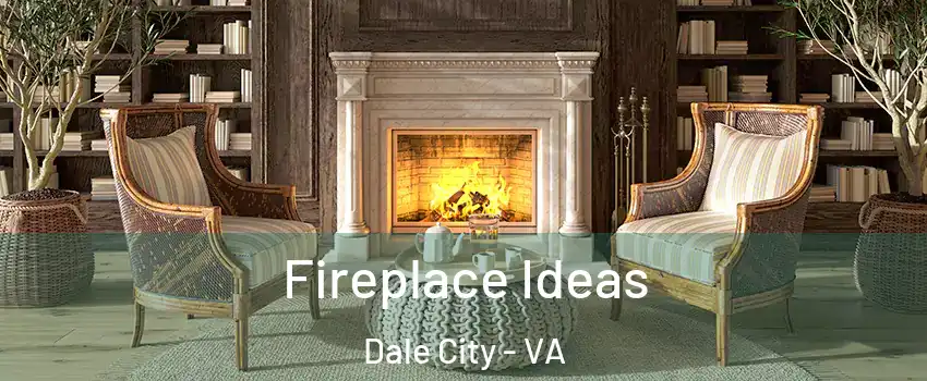  Fireplace Ideas Dale City - VA