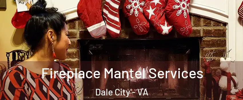  Fireplace Mantel Services Dale City - VA