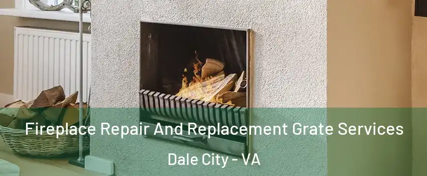  Fireplace Repair And Replacement Grate Services Dale City - VA
