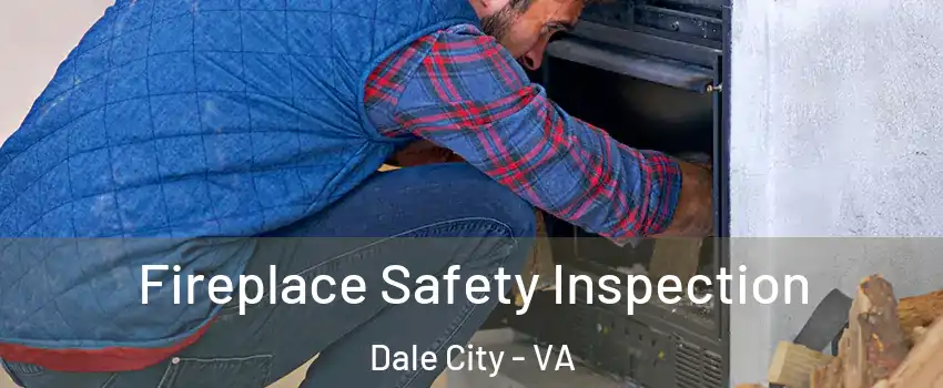  Fireplace Safety Inspection Dale City - VA