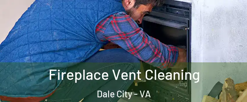  Fireplace Vent Cleaning Dale City - VA