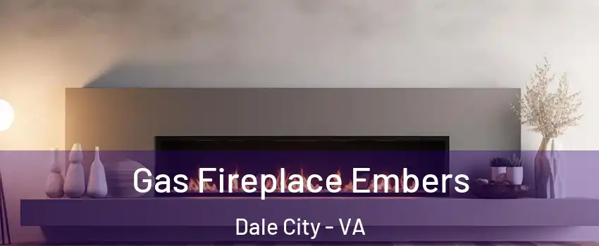  Gas Fireplace Embers Dale City - VA