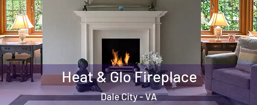  Heat & Glo Fireplace Dale City - VA