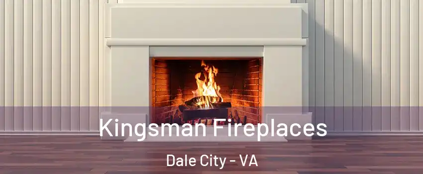  Kingsman Fireplaces Dale City - VA