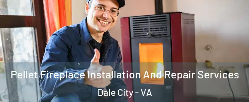  Pellet Fireplace Installation And Repair Services Dale City - VA