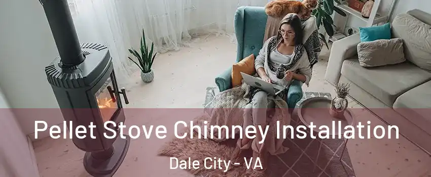  Pellet Stove Chimney Installation Dale City - VA