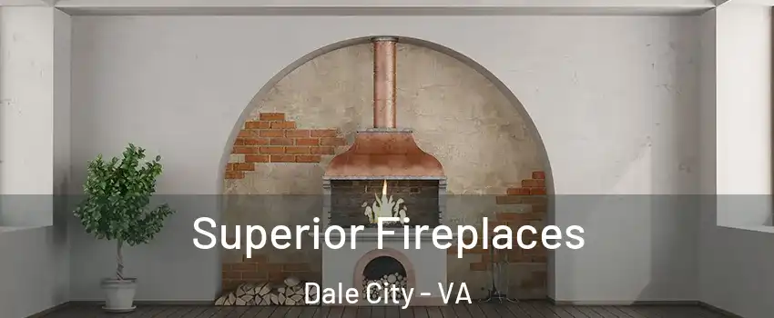  Superior Fireplaces Dale City - VA