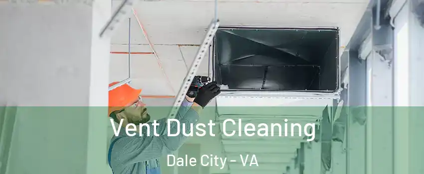  Vent Dust Cleaning Dale City - VA
