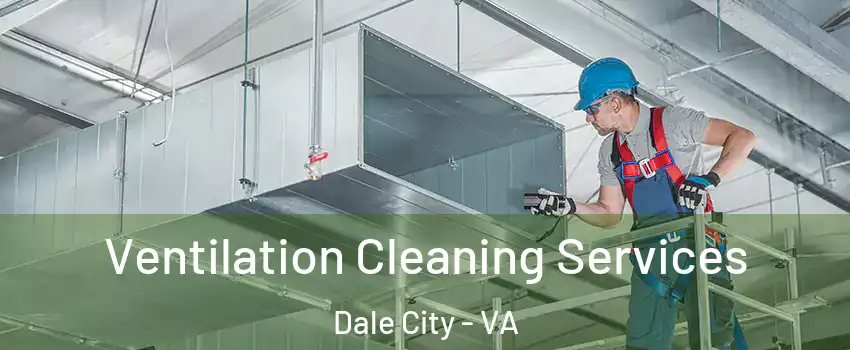  Ventilation Cleaning Services Dale City - VA
