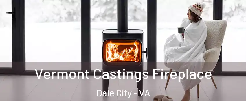  Vermont Castings Fireplace Dale City - VA