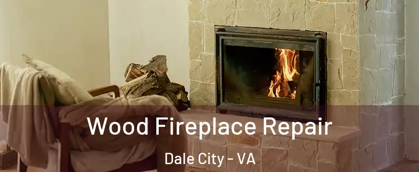  Wood Fireplace Repair Dale City - VA